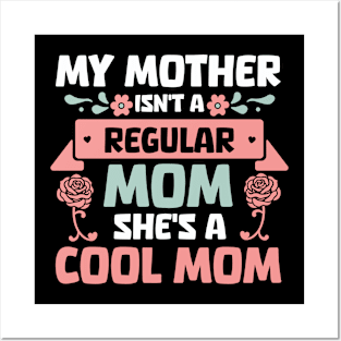 My mother isn't a regular mom she's a cool mom mother's day gift Posters and Art